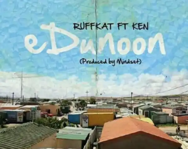 Ruffkat - eDunoon Ft. Ken